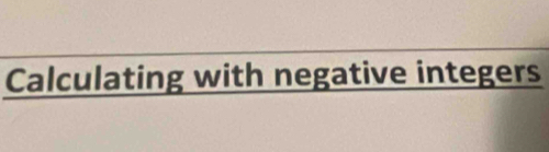 Calculating with negative integers