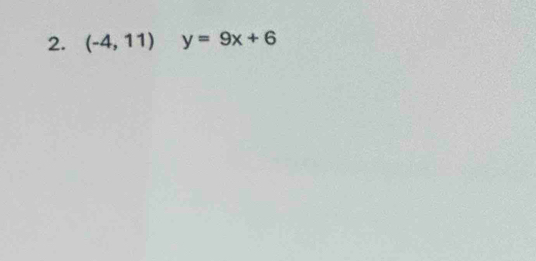 (-4,11) y=9x+6