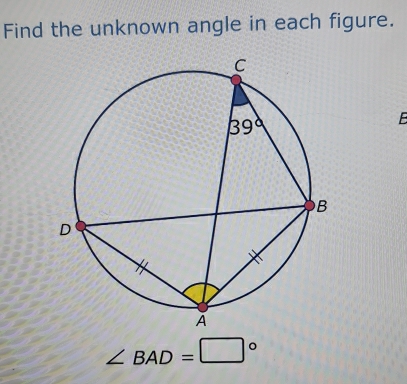 Find the unknown angle in each figure.
B
∠ BAD=□°