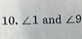 ∠ 1 and ∠ 9