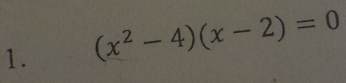 (x^2-4)(x-2)=0