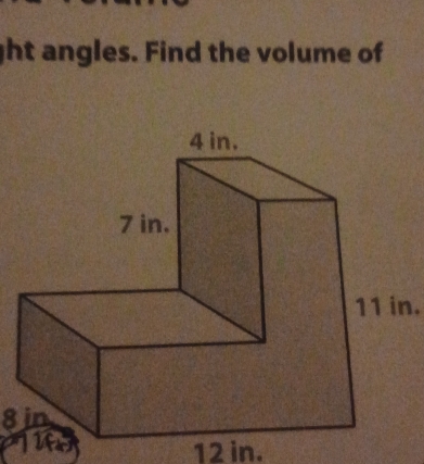 ght angles. Find the volume of
11 in.
8in
12 in.