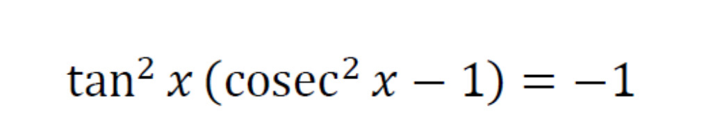 tan^2x(cos ec^2x-1)=-1