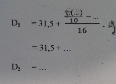 D_5=31,5+frac frac 5_r(...)10-...16.
=31,5+...
D_5= _