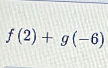 f(2)+g(-6)