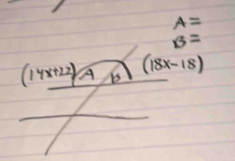 A=
B=
(14x+22) x
(18x-18)