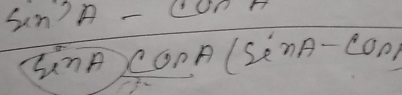  (sin^3A-cos A)/sin Acos A (sin A-cos A)