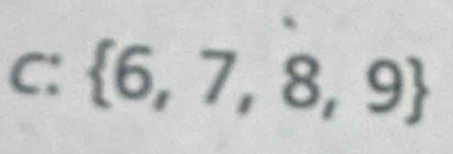 C:  6,7,8,9