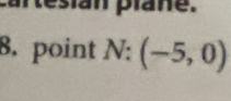 prane. 
8. point N:(-5,0)