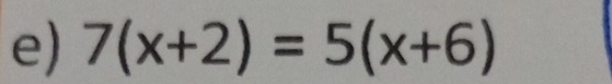 7(x+2)=5(x+6)