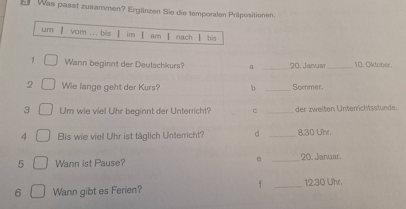 Was passt zusammen? Ergänzen Sie die 
.