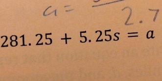 281.25+5.25s=a