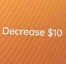 Decrease $10