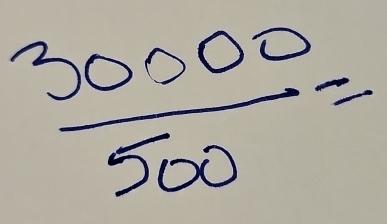  30000/500 =