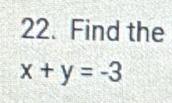 Find the
x+y=-3