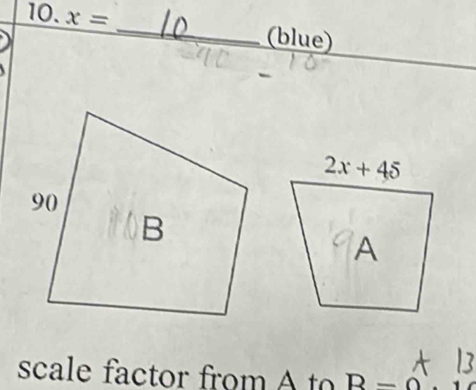 x= _(blue)
scale factor from A to B=0.1