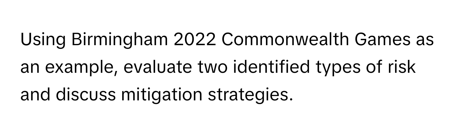 Using Birmingham 2022 Commonwealth Games as an example, evaluate two identified types of risk and discuss mitigation strategies.