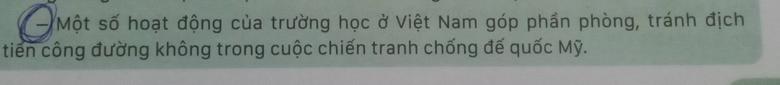 Một số hoạt động của trường học ở Việt Nam góp phần phòng, tránh địch 
tiến công đường không trong cuộc chiến tranh chống đế quốc Mỹ.