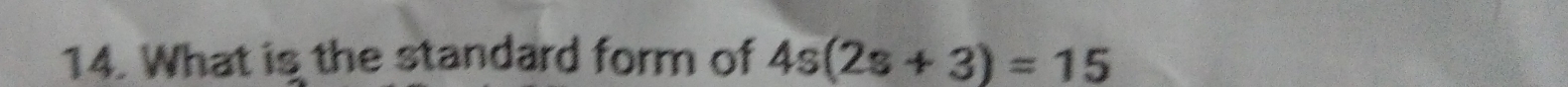 What is the standard form of 4s(2s+3)=15