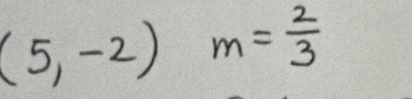 (5,-2)m= 2/3 