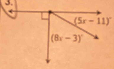 (5x-11)^circ 
(8x-3)^circ 