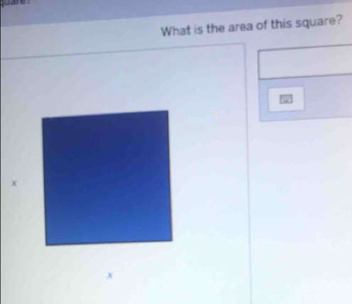 What is the area of this square?
x
x