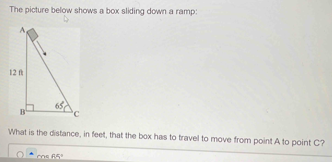 Solved: The picture below shows a box sliding down a ramp: What is the ...
