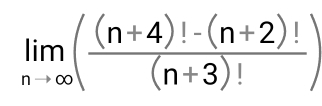 limlimits _nto ∈fty ( ((n+4)!-(n+2)!)/(n+3)! )