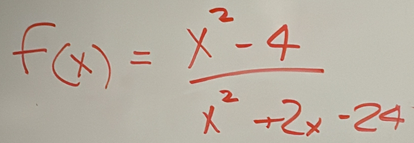 f(x)= (x^2-4)/x^2+2x-24 