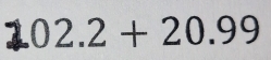 ∠ .02.2+20.99