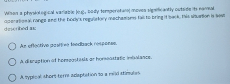 Solved: When a physiological variable (e.g., body temperature) moves ...