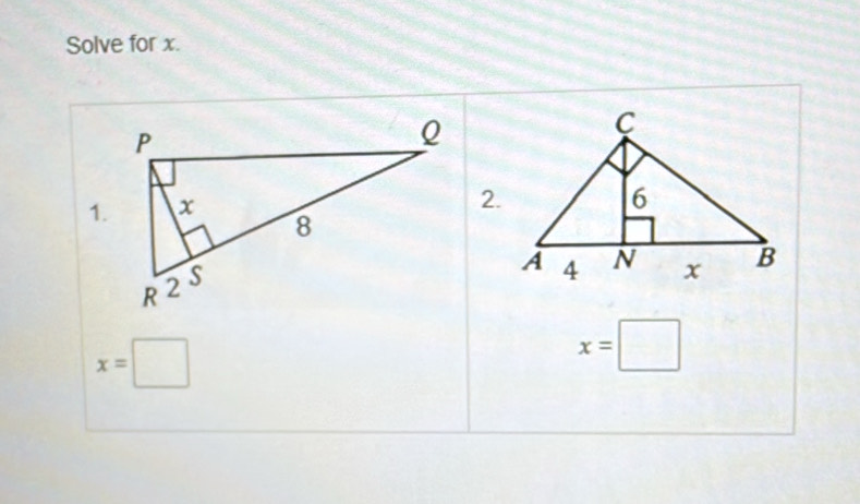 Solve for x. 
1. 
2.
x=□
x=□