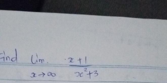 Aind
limlimits _xto ∈fty  (x+1)/x^2+3 