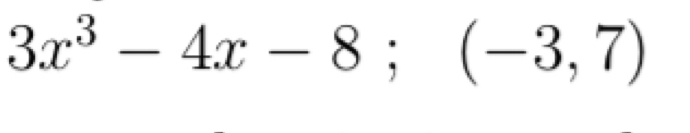 3x^3-4x-8; (-3,7)