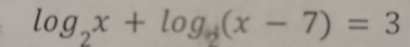 log _2x+log _9(x-7)=3