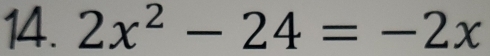 2x^2-24=-2x