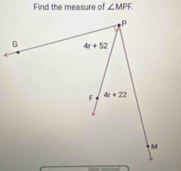 Find the measure of ∠ MPF.
label optional