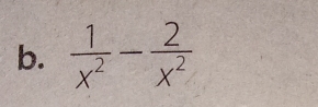  1/x^2 - 2/x^2 