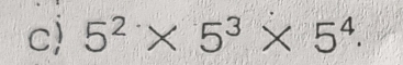 5^2* 5^3* 5^4.