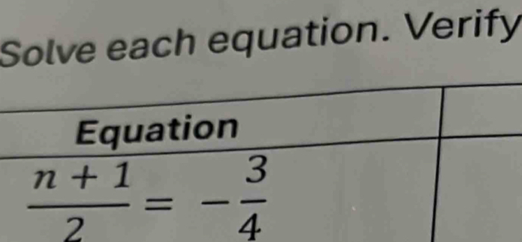 Solve each equation. Verify