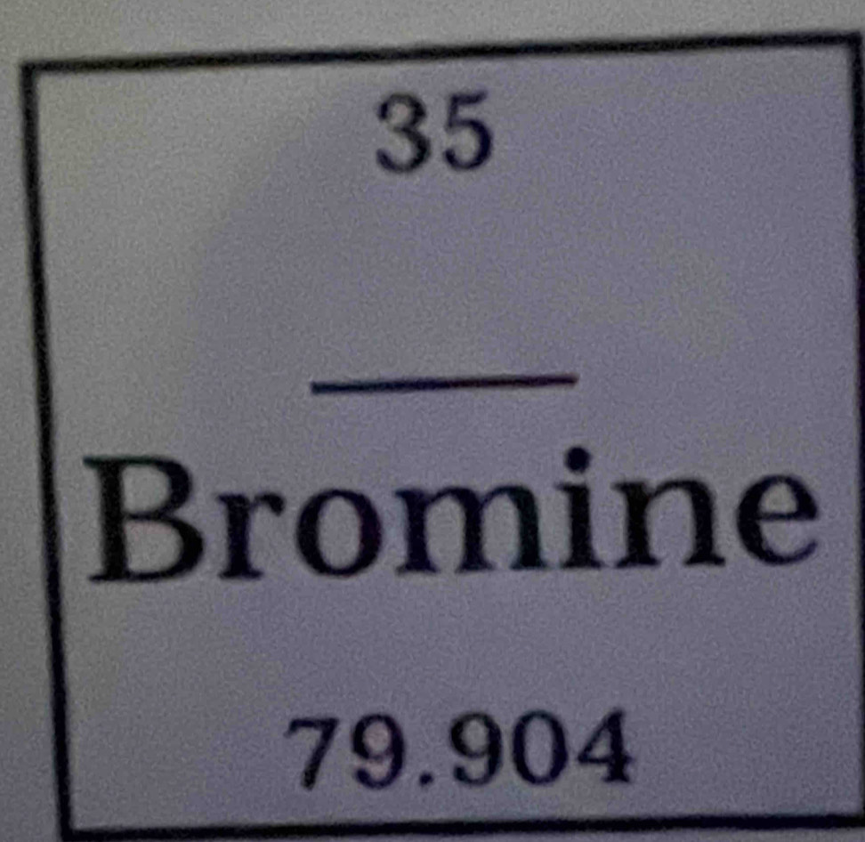 Bromine
79.904