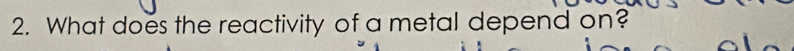 What does the reactivity of a metal depend on?