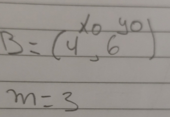 B=(4^(x_0),6^(y_0))
m=3