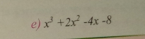 x^3+2x^2-4x-8