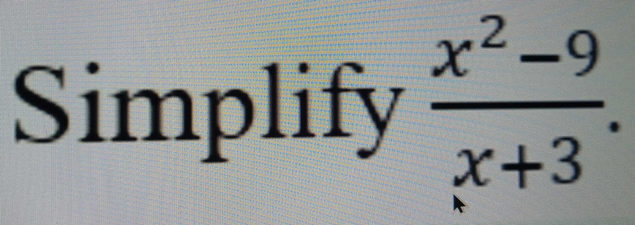 Simplify  (x^2-9)/x+3 .