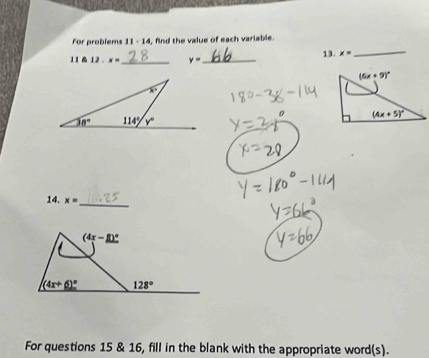 For problems 11· 14 , find the value of each variable.
11 & 12. x= _ y= _13. x=
_
0
14. x= _
For questions 15 & 16, fill in the blank with the appropriate word(s).