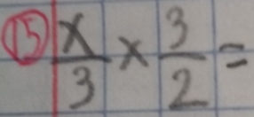 U5  x/3 *  3/2 =