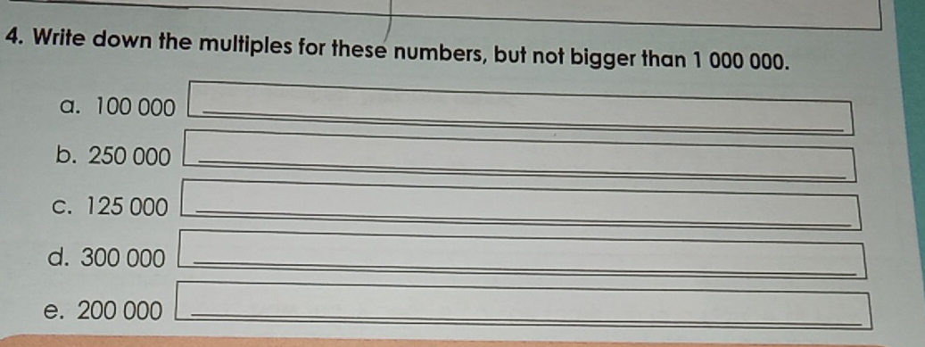 Solved: Write down the multiples for these numbers, but not bigger than ...