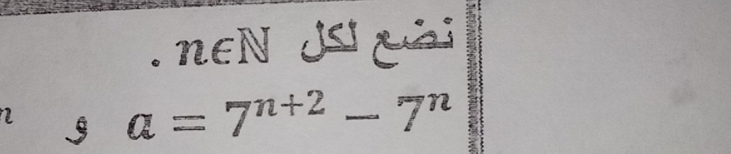 n∈N I ả
a=7^(n+2)-7^n