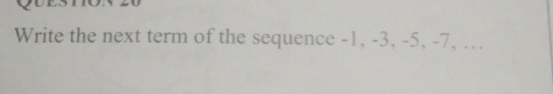 Write the next term of the sequence -1, -3, -5, -7, ….